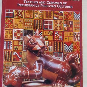 Tejidos y Cerámicas de las culturs prehispánicas del Perú